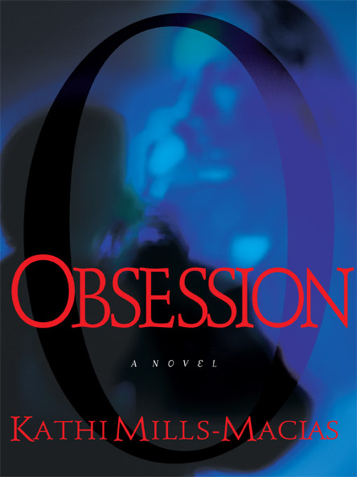 Title details for Obsession by Kathi Mills-Macias - Available
